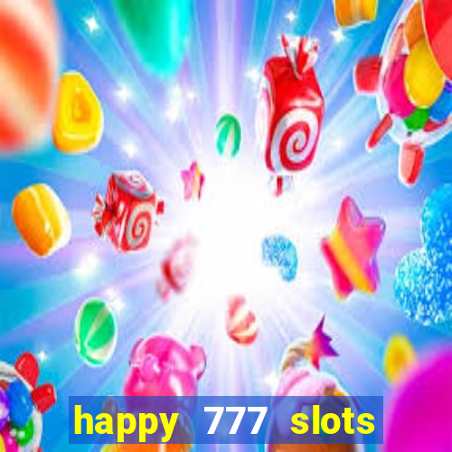 happy 777 slots paga mesmo